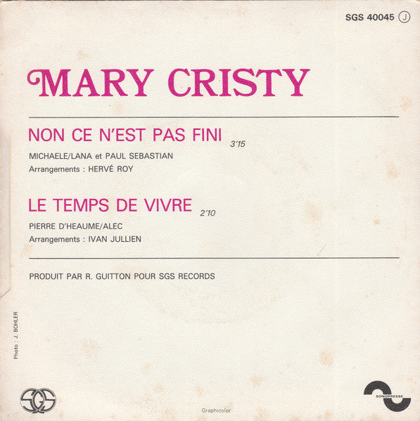 Mary Cristy - Non, Ce N’Est Pas Fini/Le Temps De Vivre Vinyl Singles Vinyl Very Good (VG) <br> Hoes Good Plus (G+)