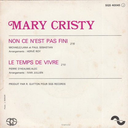 Mary Cristy - Non, Ce N’Est Pas Fini/Le Temps De Vivre Vinyl Singles Vinyl Very Good (VG) <br> Hoes Good Plus (G+)