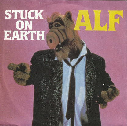 ALF - Stuck On Earth Vinyl Singles Vinyl Very Good (VG) <br> Hoes Good Plus (G+)
