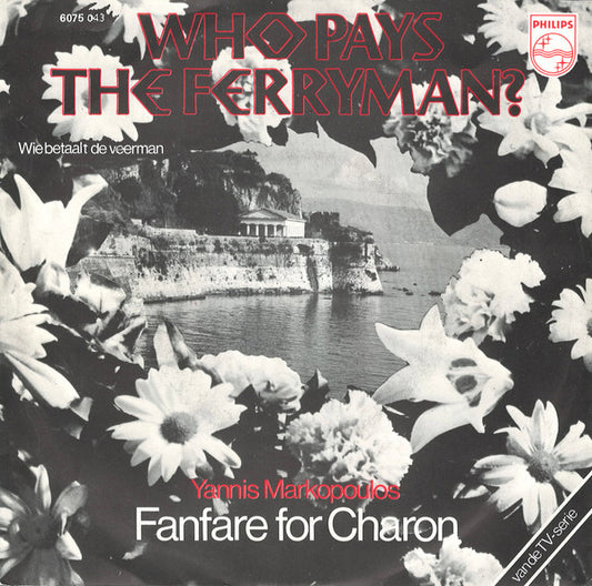 Yannis Markopoulos - Who Pays The Ferryman? Wie Betaalt De Veerman 36402 Vinyl Singles Zeer Goede Staat