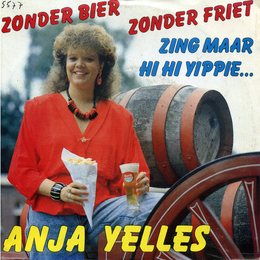 Anja Yelles - Zonder Bier Zonder Friet 37062 Vinyl Singles Goede Staat