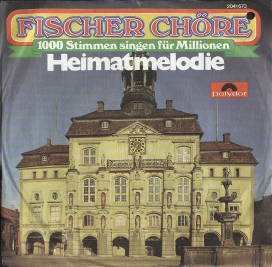 Fischer Chöre - Heimatmelodie Vinyl Singles Vinyl Very Good (VG) <br> Hoes Good Plus (G+)
