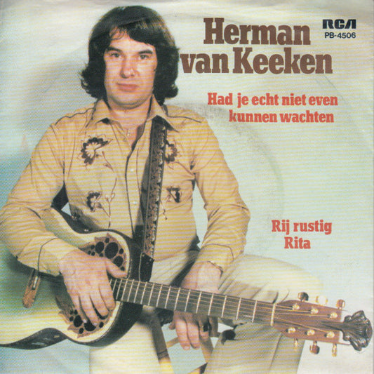 Herman Van Keeken - Had Je Echt Niet Even Kunnen Wachten 35458 Vinyl Singles VINYLSINGLES.NL