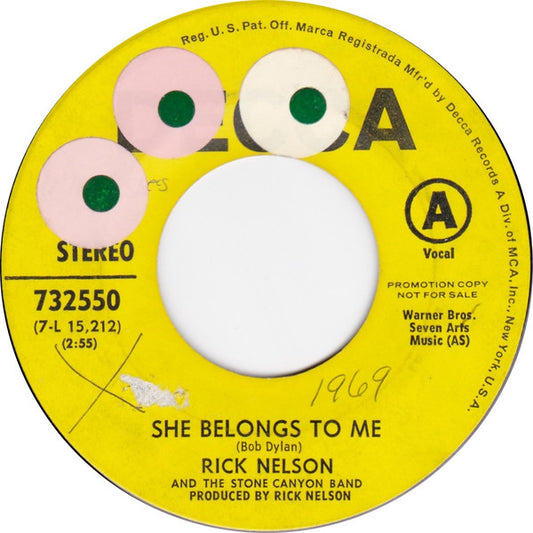 Rick Nelson & The Stone Canyon Band - She Belongs To Me Vinyl Singles Vinyl Very Good (VG) <br> Hoes Good Plus (G+)