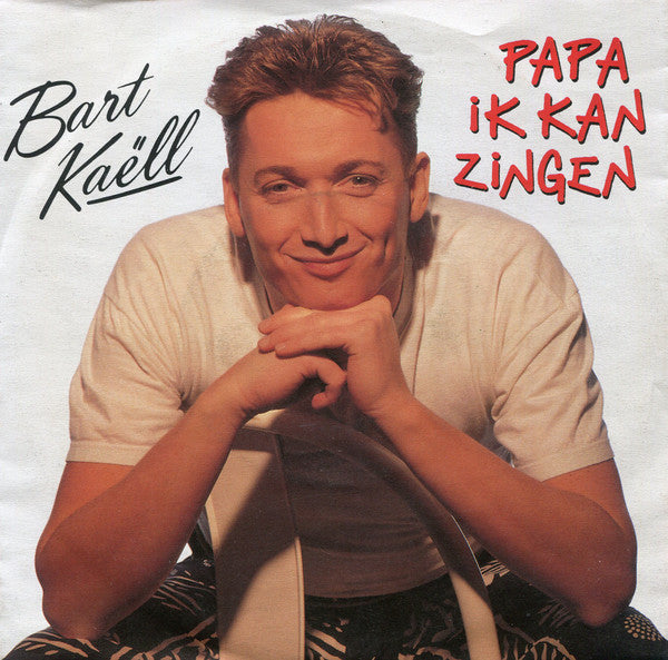 Bart Kaëll - Papa Ik Kan Zingen Vinyl Singles Vinyl Very Good (VG) <br> Hoes Good Plus (G+)
