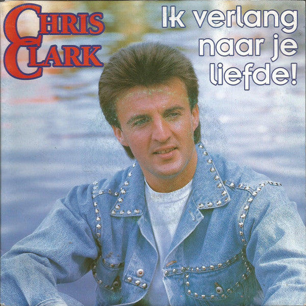 Chris Clark - Ik Verlang Naar Je Liefde! 38067 Vinyl Singles Goede Staat