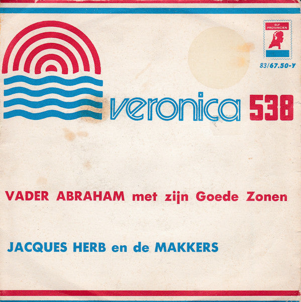 Vader Abraham En Zijn Goede Zonen / Jacques Herb En De Makkers - Veronica 538 34873 Vinyl Singles Goede Staat