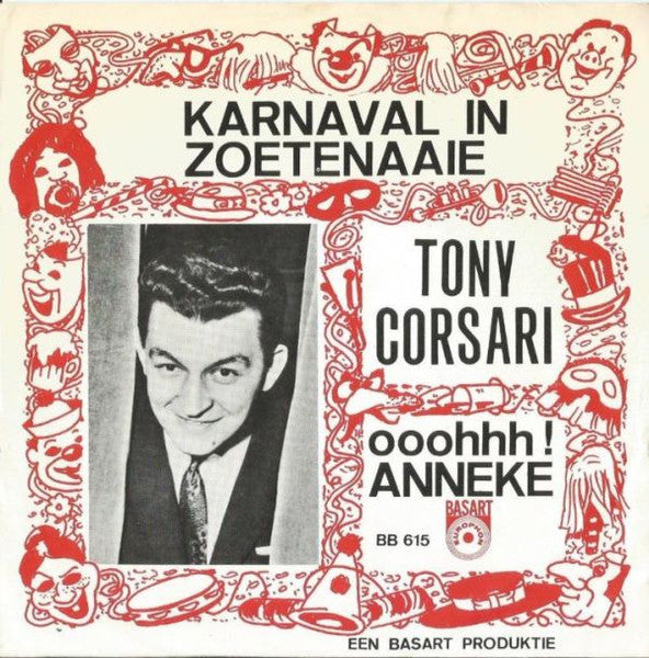 Tony Corsari - Karnaval In Zoetenaaie Vinyl Singles Vinyl Zeer Goed / Hoesje Goed "VINYLSINGLES.NL"