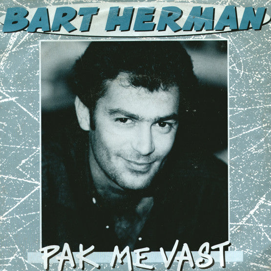 Bart Herman - Pak Me Vast Vinyl Singles Vinyl Very Good (VG) <br> Hoes Good Plus (G+)