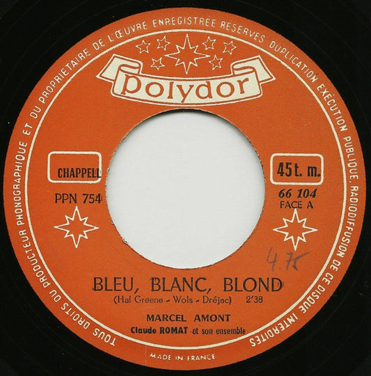 Marcel Amont - Bleu, Blanc, Blond Vinyl Singles Vinyl Very Good (VG) <br> Hoes Generic