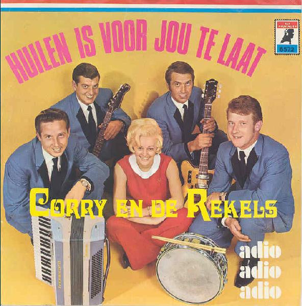 Corry En De Rekels - Huilen Is Voor Jou Te Laat Vinyl Singles Vinyl Zeer Goed / Hoesje Goed "VINYLSINGLES.NL"