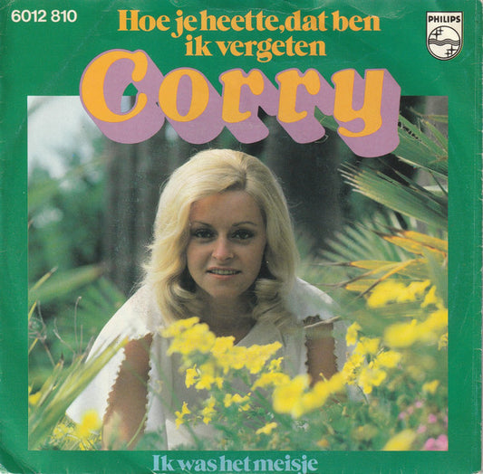 Corry Konings - Hoe Je Heette, Dat Ben Ik Vergeten Vinyl Singles Vinyl Very Good (VG) <br> Hoes Good Plus (G+)