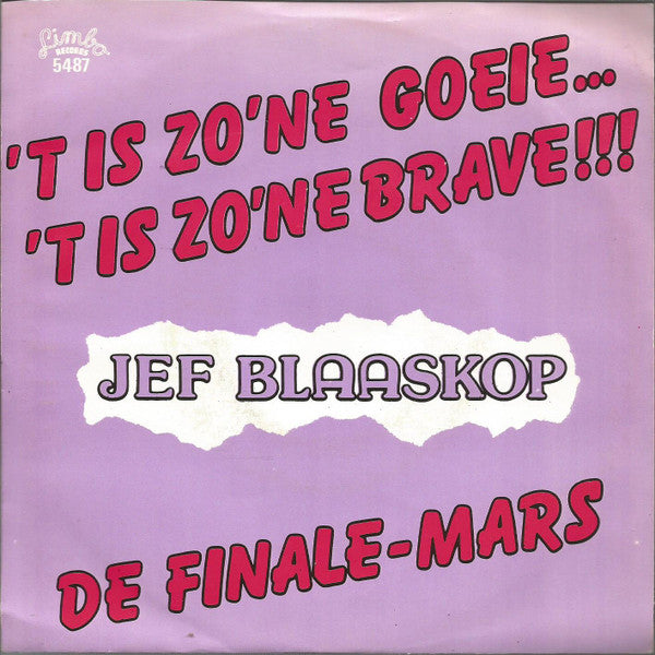 Jef Blaaskop - 't Is Zo'ne Goeie... 't Is Zo'ne Brave!!!