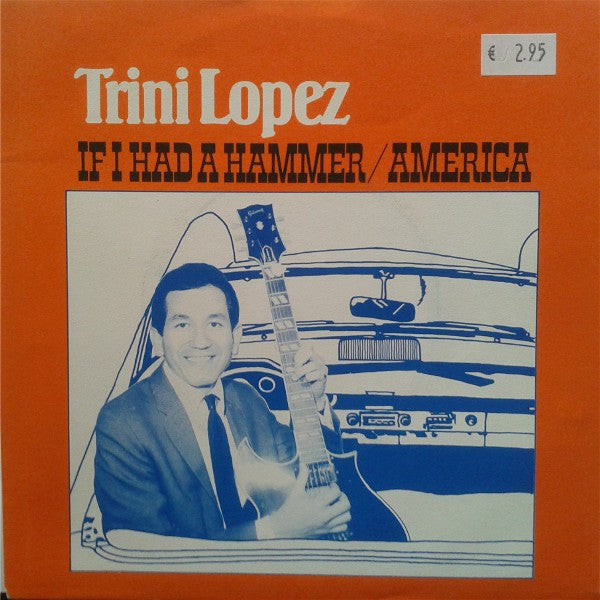 Trini Lopez - If I Had A Hammer 19529 Vinyl Singles Goede Staat