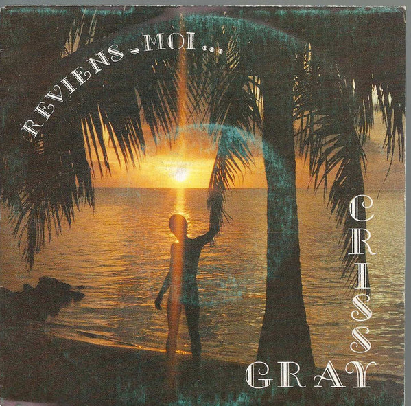 Crissy Gray - Reviens-Moi 33122 Vinyl Singles Goede Staat