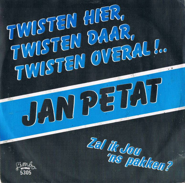 Jan Petat - Twisten Hier, Twisten Daar, Twisten Overal !.. Vinyl Singles Vinyl Very Good (VG) <br> Hoes Good Plus (G+)