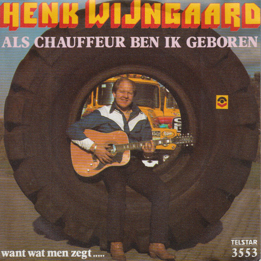 Henk Wijngaard - Als Chauffeur Ben Ik Geboren 19188 Vinyl Singles Goede Staat