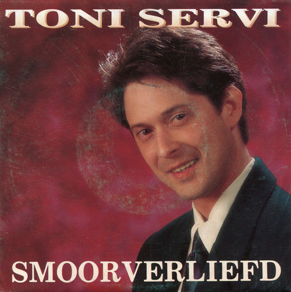 Tony Servi - Smoorverliefd 33383 37016 Vinyl Singles Goede Staat