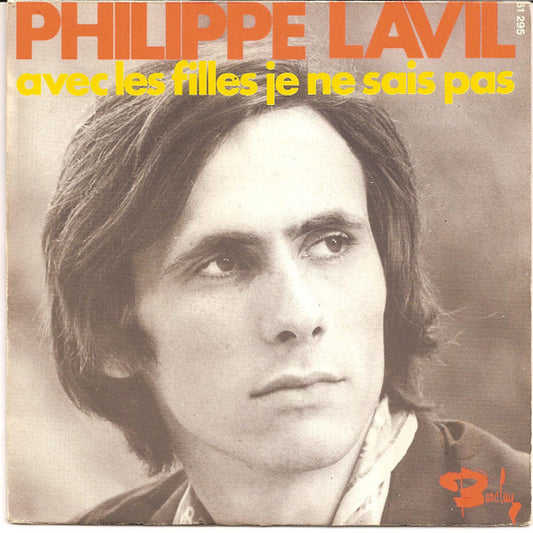 Philippe Lavil - Avec Les Filles Je Ne Sais Pas 16886 Vinyl Singles Goede Staat