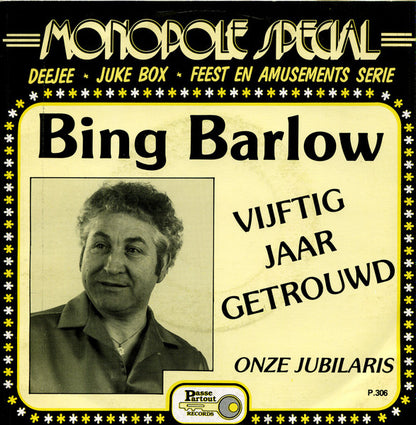 Bing Barlow - Vijftig Jaar Getrouwd Vinyl Singles Vinyl Very Good (VG) <br> Hoes Good Plus (G+)