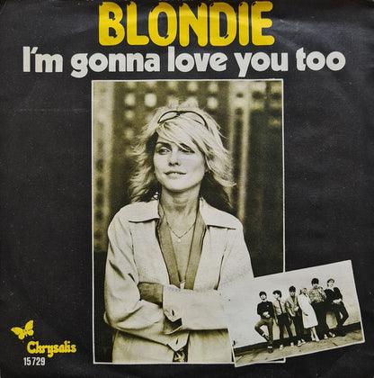 Blondie - I'm Gonna Love You Too 35436 35684 18025 Vinyl Singles Goede Staat