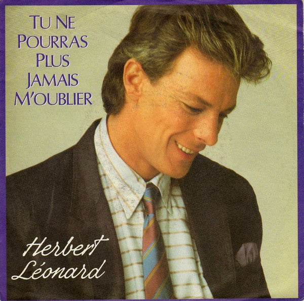 Herbert Léonard - Tu Ne Pourras Plus Jamais M'Oublier Vinyl Singles Media VG+ / Sleeve G+