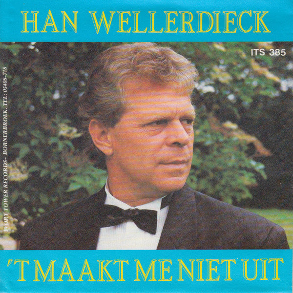 Han Wellerdieck - 't Maakt Me Niet Uit Vinyl Singles Vinyl Very Good (VG) <br> Hoes Good Plus (G+)