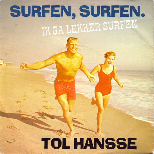Tol Hansse - Surfen, Surfen. Ik Ga Lekker Surfen 33153 Vinyl Singles VINYLSINGLES.NL