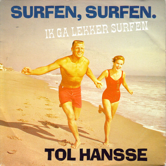 Tol Hansse - Surfen, Surfen. Ik Ga Lekker Surfen 33153 Vinyl Singles Goede Staat