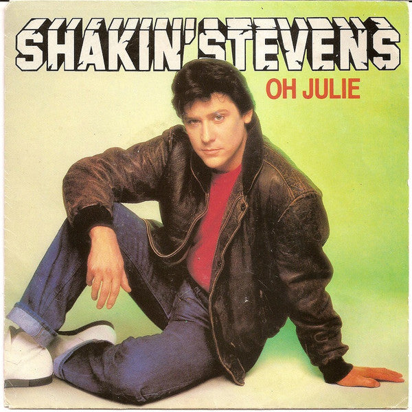 Shakin' Stevens - Oh Julie (B-Keus) Vinyl Singles Vinyl (G) <br> Hoes (F) "VINYLSINGLES.NL"