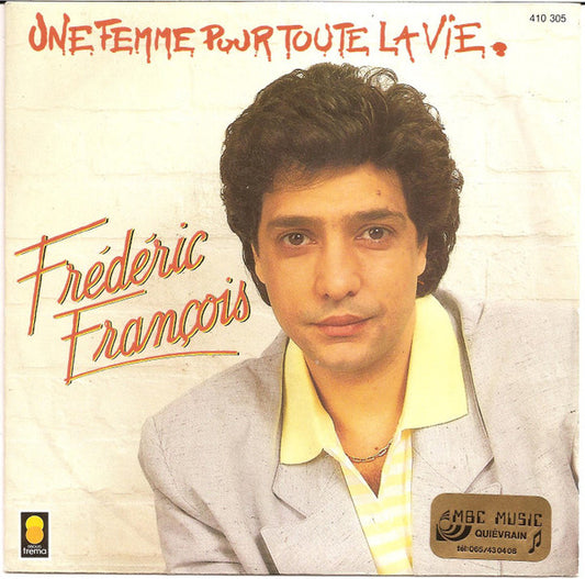 Frédéric François - Une Femme Pour Toute La Vie 36126 Vinyl Singles Goede Staat