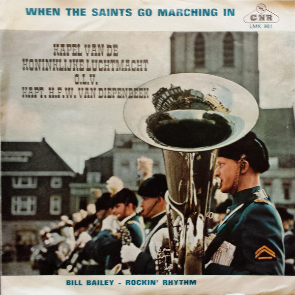 Kapel Van De Koninklijke Luchtmacht - When The Saints Go Marching In