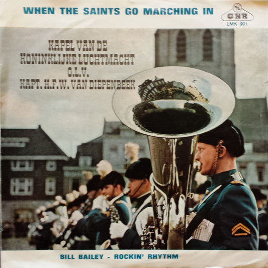 Kapel Van De Koninklijke Luchtmacht - When The Saints Go Marching In
