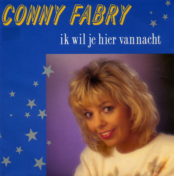 Conny Fabry - Ik Wil Je Hier Vannacht Vinyl Singles Vinyl Very Good (VG) <br> Hoes Good Plus (G+)