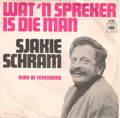 Sjakie Schram - Wat 'n Spreker Is Die Man 37446 Vinyl Singles Goede Staat