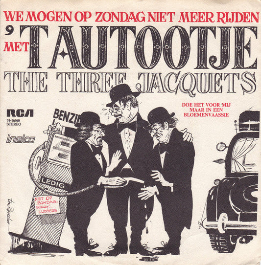 Three Jacquets - We Mogen Op Zondag Niet Meer Rijden Met 'T Autootje 36554 Vinyl Singles VINYLSINGLES.NL