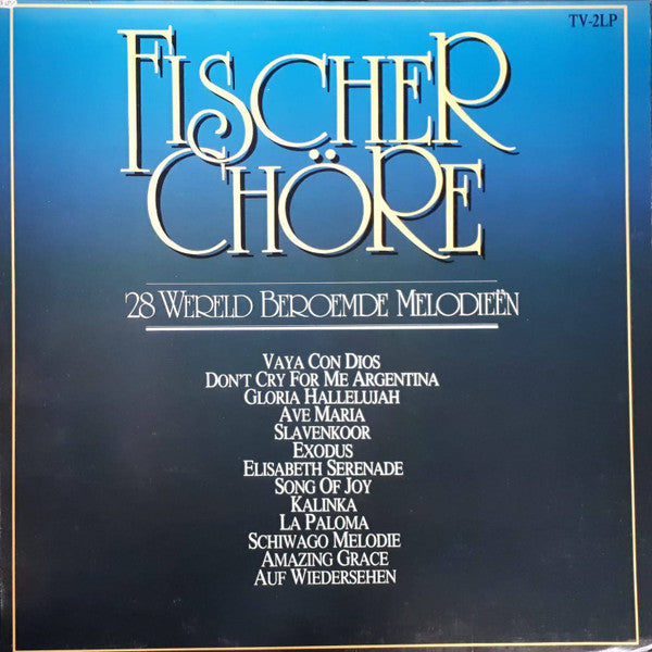 Fischer Chöre - ** Wereld Beroemde Melodieen (LP) Vinyl LP Dubbel Vinyl Very Good (VG) <br> Hoes Good Plus (G+)