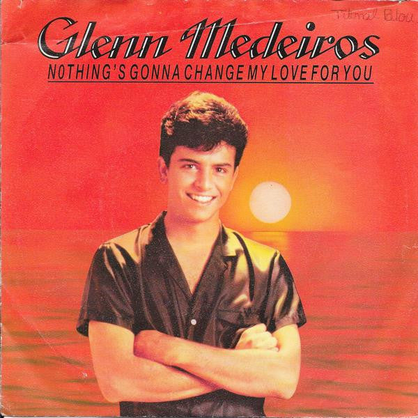 Glenn Medeiros - Nothing's Gonna Change My Love For You Vinyl Singles Vinyl Very Good (VG) <br> Hoes Good Plus (G+)