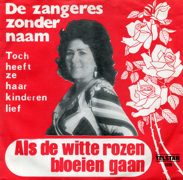 Zangeres Zonder Naam - Als De Witte Rozen Bloeien Gaan Vinyl Singles Vinyl Goed / Hoes Tekst