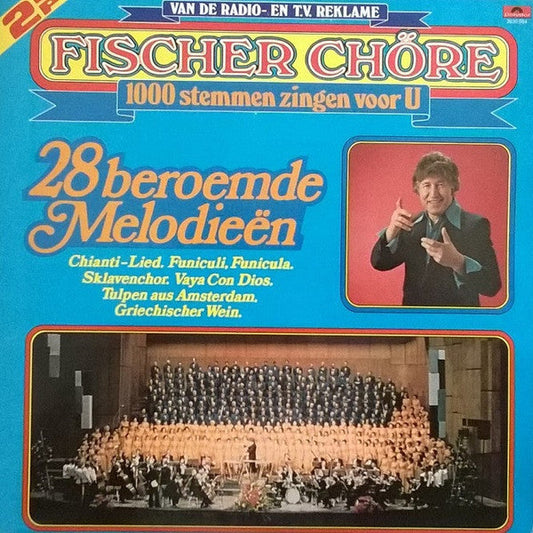 Fischer Chöre - 1000 Stemmen Zingen Voor U 28 Beroemde Melodieën (LP)