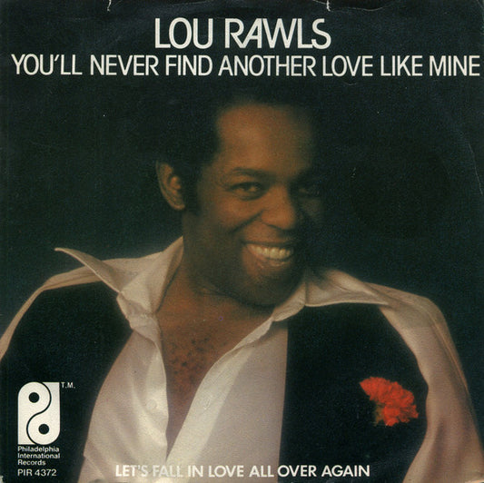 Lou Rawls - You'll Never Find Another Love Like Mine 07607 33137 Vinyl Singles Goede Staat
