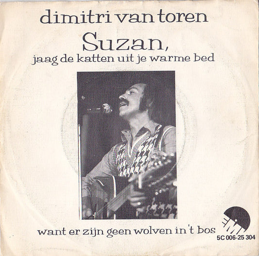 Dimitri Van Toren - Suzan, Jaag De Katten Uit Je Warme Bed 36546 Vinyl Singles Goede Staat