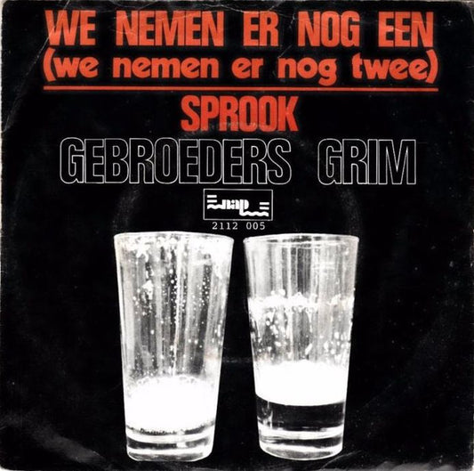 Gebroeders Grimm - We Nemen Er Nog Een Vinyl Singles Vinyl Very Good (VG) <br> Hoes Good Plus (G+)