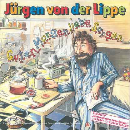Jürgen Von Der Lippe - Guten Morgen Liebe Sorgen Vinyl Singles Vinyl Very Good (VG) <br> Hoes Good Plus (G+)
