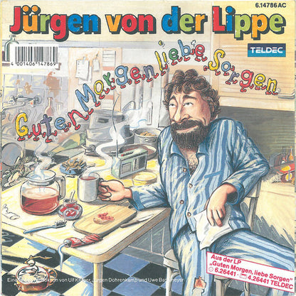 Jürgen Von Der Lippe - Guten Morgen Liebe Sorgen Vinyl Singles Vinyl Very Good (VG) <br> Hoes Good Plus (G+)