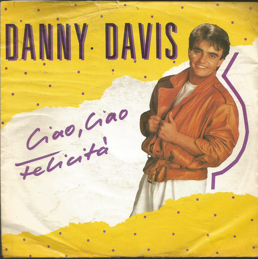 Danny Davis - Ciao, Ciao Felicità Vinyl Singles Vinyl Very Good (VG) <br> Hoes Good Plus (G+)