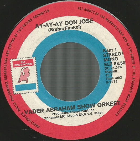 Vader Abraham Show Orkest - Ay-Ay-Ay Don José Vinyl Singles Vinyl Goed / Hoes Generic