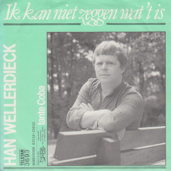 Han Wellerdieck - Ik Kan Niet Zeggen Wat 't Is 33045 Vinyl Singles Goede Staat