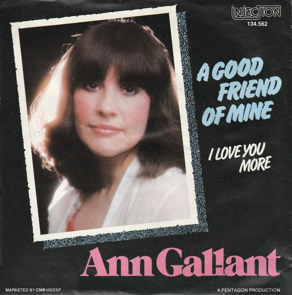 Ann Gallant - A Good Friend Of Mine