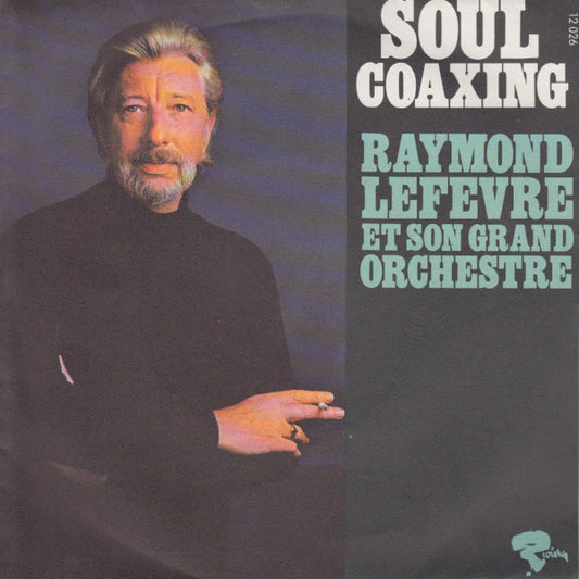 Raymond Lefèvre Et Son Grand Orchestre - Soul Coaxing Vinyl Singles Vinyl Very Good (VG) <br> Hoes Good Plus (G+)